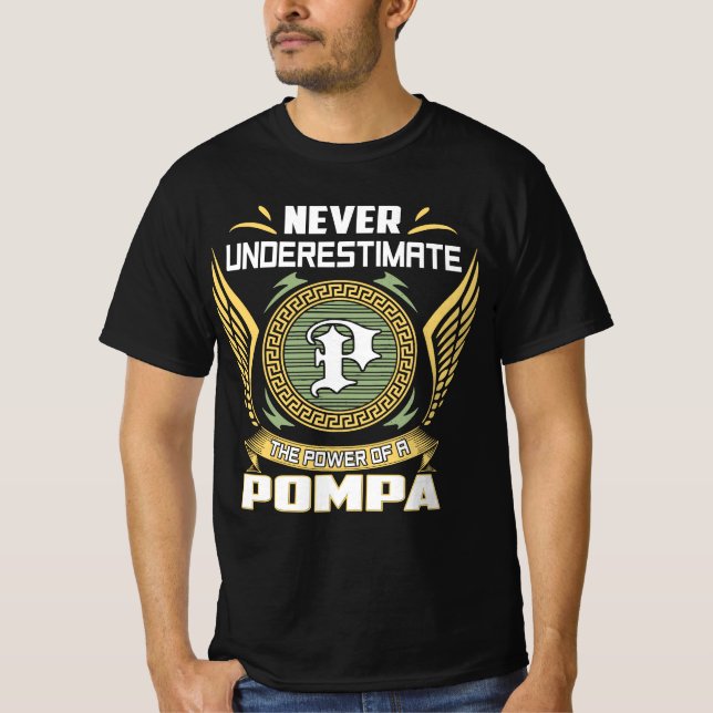 T-shirt Never Underestimate The Power Of A Pompa (Devant)