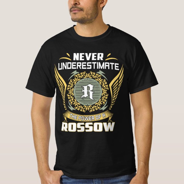 T-shirt Never Underestimate The Power Of A Rossow (Devant)