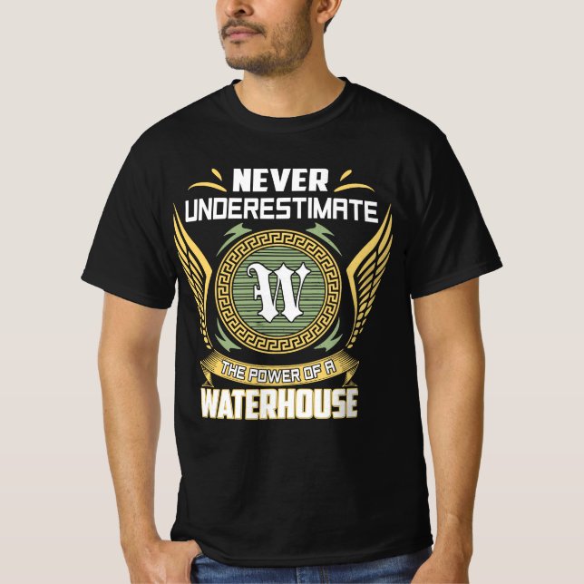 T-shirt Never Underestimate The Power Of A Waterhouse (Devant)
