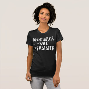 T-shirt Nevertheless She Persisted