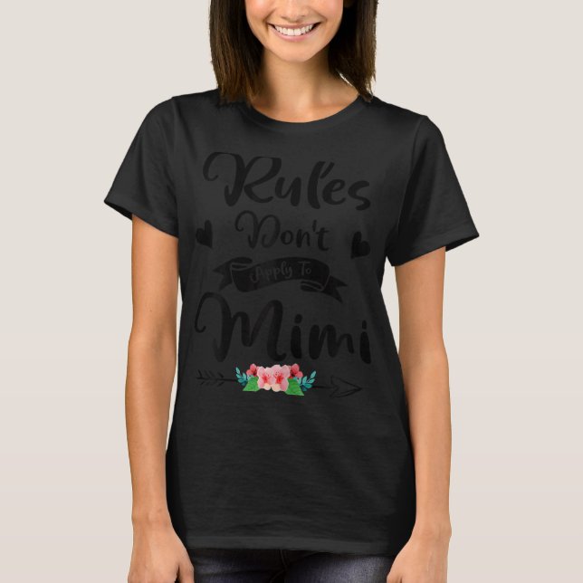 T-shirt New Grandma Rules Don't Apply To Mimi Mothers Day  (Devant)