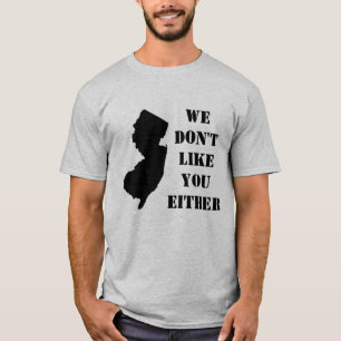T-shirt New Jersey : Nous ne vous aimons pas non plus