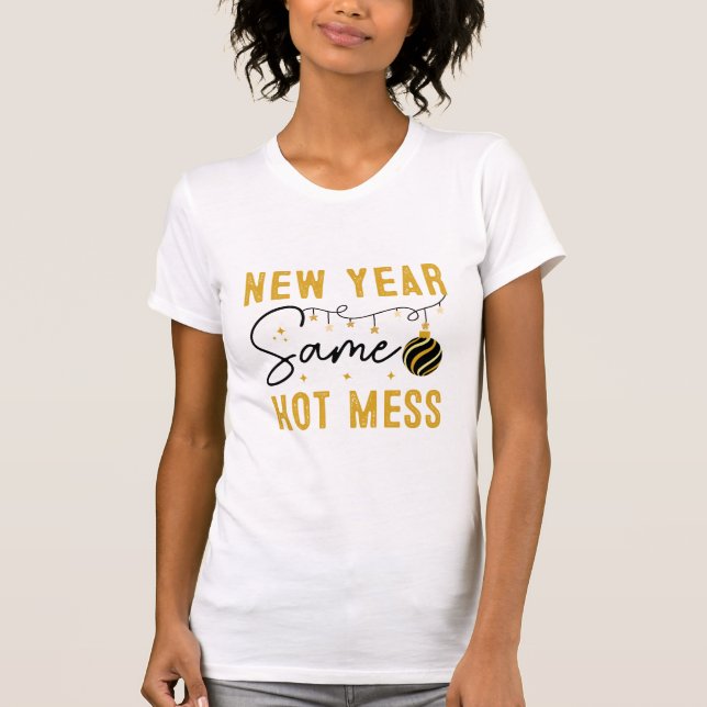 T-shirt New Year Hot Mess Funny Gold New Year Party Quote  (Devant)