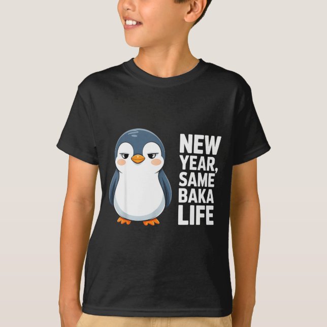 T-shirt New Year Same Baka Life Funny Penguin Anime Style  (Devant)