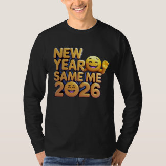 T-shirt New Year Same Me 2026