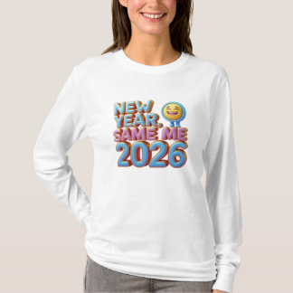 T-shirt New Year Same Me 2026