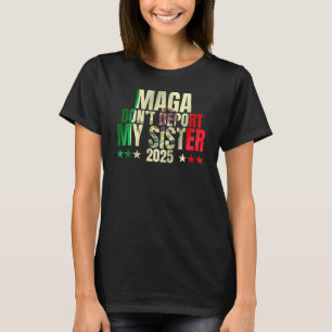 T-shirt N'expulsez pas ma soeur MAGA n'ira nulle part