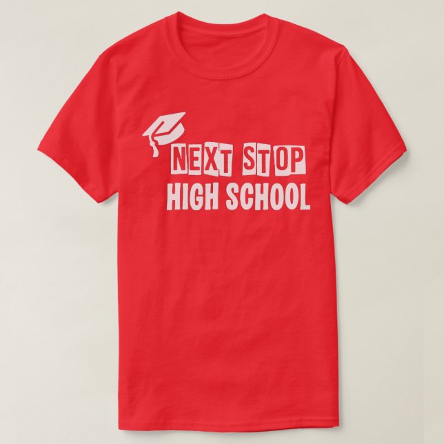 T-shirt Next Stop High School Fifth Grade Graduation (Design devant)
