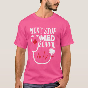 T-shirt Next Stop Med School - Docteur étudiant Médicale M