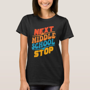 T-shirt Next Stop Middle School Dernier jour de fin d'étud