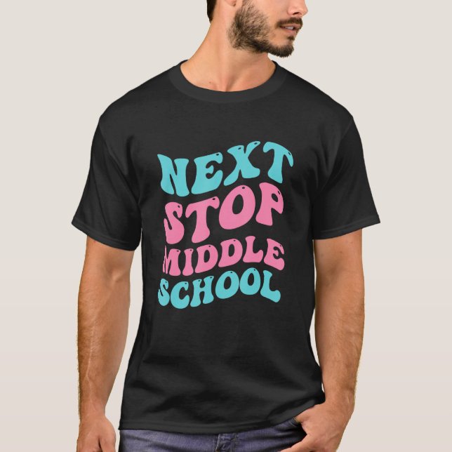 T-shirt Next Stop Middle School Elementary School Graduati (Devant)