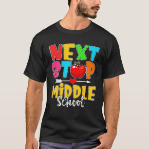 T-shirt Next Stop Middle School Hello High School Retour à
