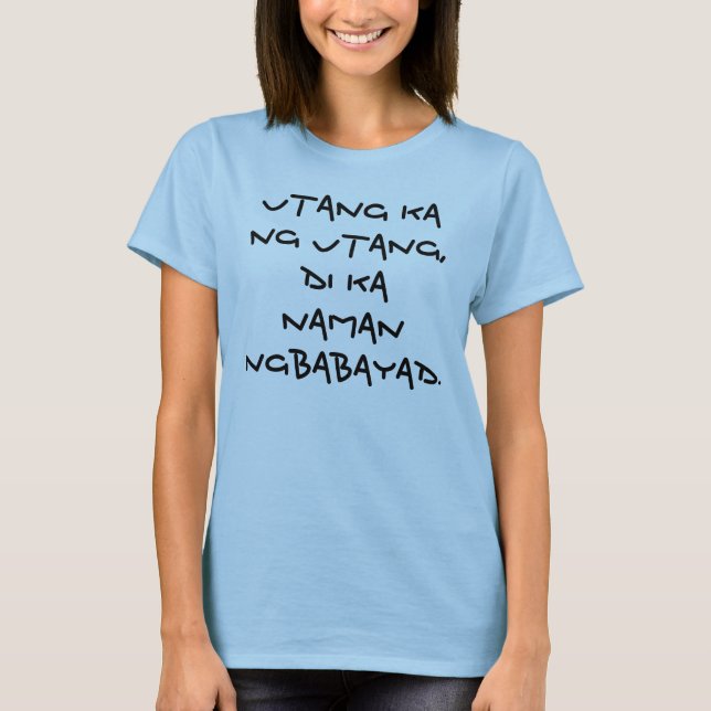 T-shirt NG Utang, naman ngbabayad. de ka d'Utang de Di ka (Devant)