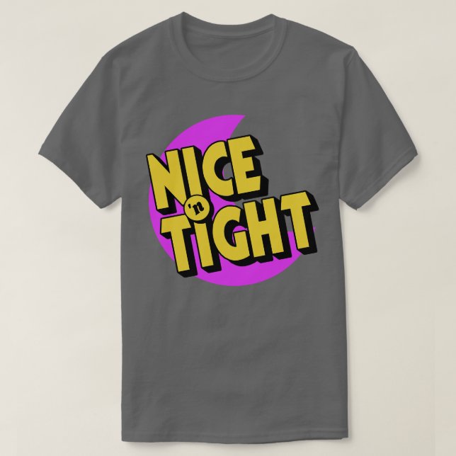 T-shirt Nice N Tight (Design devant)