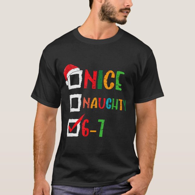 T-shirt Nice Naughty 6 7 Meme 67 Christmas Six Seven Boys  (Devant)