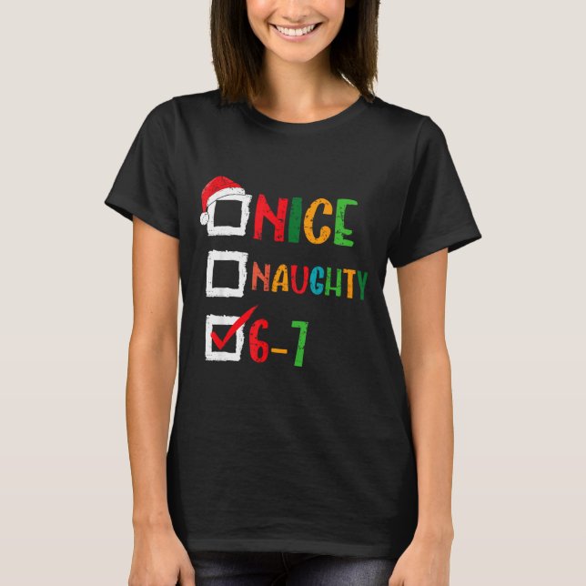 T-shirt Nice Naughty 6 7 Meme 67 Christmas Six Seven Boys  (Devant)