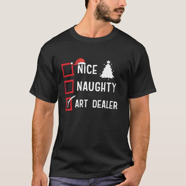 T-shirt Nice Naughty Art Dealer Xmas Holiday Santa Claus C (Devant)