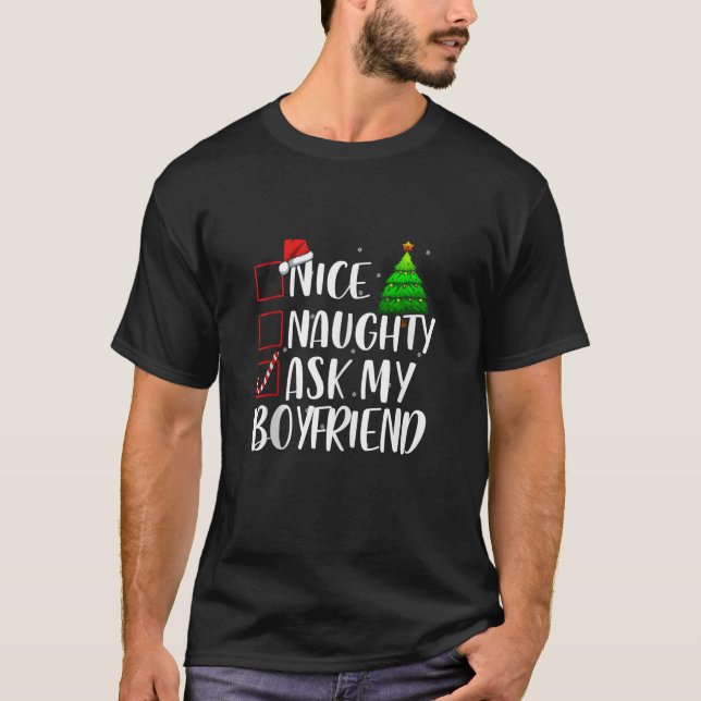 T-shirt Nice Naughty Ask My Boyfriend Christmas Matching T (Devant)