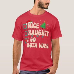 T-shirt Nice Naughty I Go Both Ways Xmas List Santa Claus 