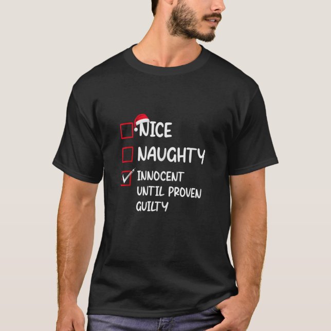 T-shirt Nice Naughty Innocent Until Proven Guilty Christma (Devant)