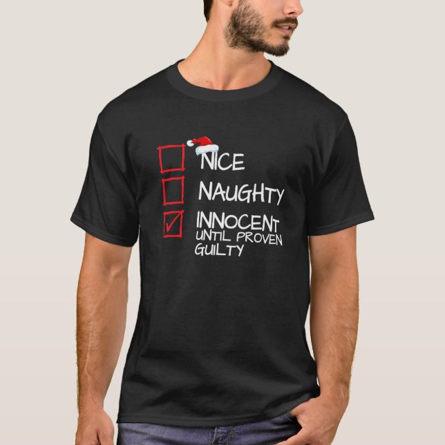T-shirt Nice Naughty Innocent Until Proven Guilty Christma (Devant)