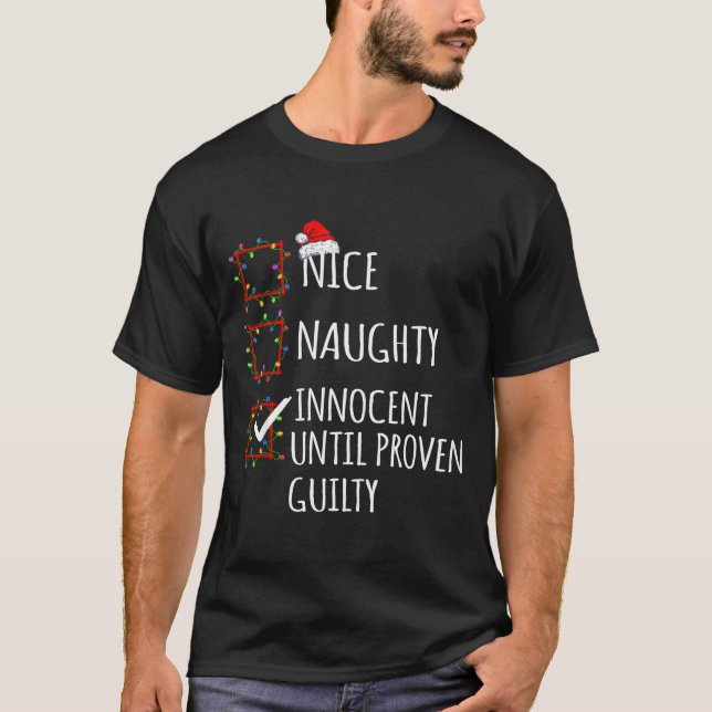 T-shirt Nice Naughty Innocent Until Proven Guilty Christma (Devant)