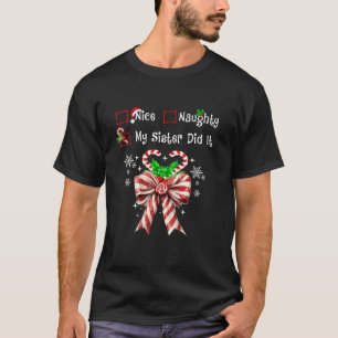 T-shirt Nice Naughty Ma Soeur L'A Fait Coquette Bow Famill
