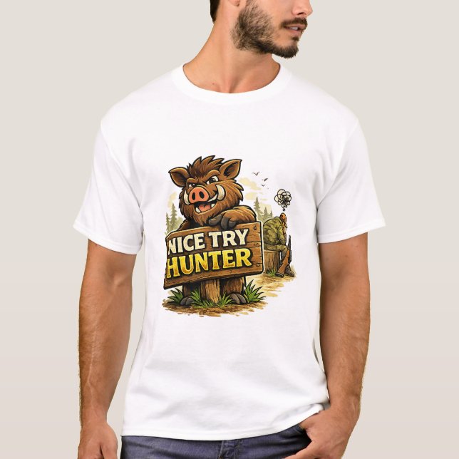 T-shirt Nice Try Hunter (Devant)
