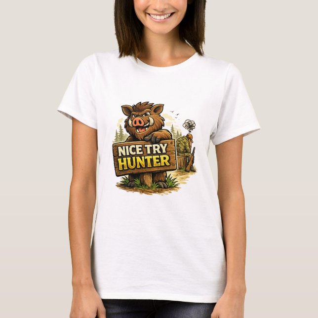 T-shirt Nice Try Hunter (Devant)