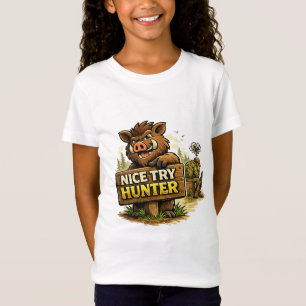 T-Shirt Nice Try Hunter