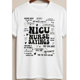 T-shirt NICU Nurse Sayings Funny Neonatal ICU Quotes