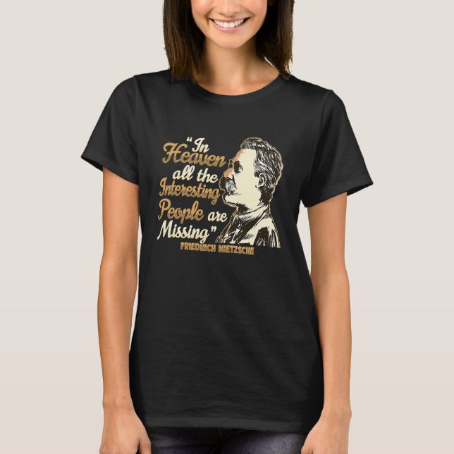 T-shirt Nietzsche Quote for a Philosophy Student (Devant)