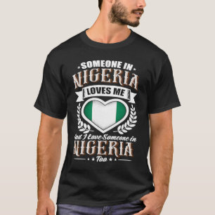 T-shirt Nigeria Heart Flag Quelqu'un au Nigeria m'aime