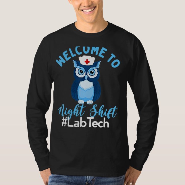 T-shirt Night Owl Nurses Welcome To Night Shift Lab Tech (Devant)