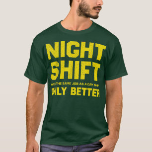 T-shirt Night Shift Appreciation Motivational Quote for Ma