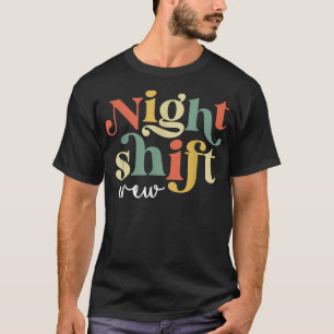 T-shirt Night Shift Crew Nurse ICU Nurses Team Critical Ca