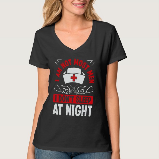 T-shirt Night Shift Nurse I am not most men Overnight Nurs (Devant)