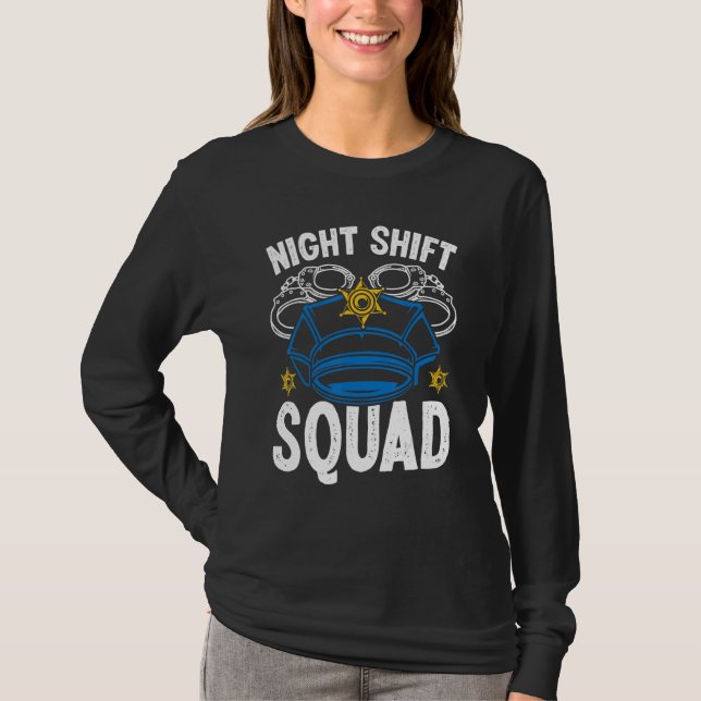 T-shirt Night Shift Squad Police Officer  Overnight Police (Devant)