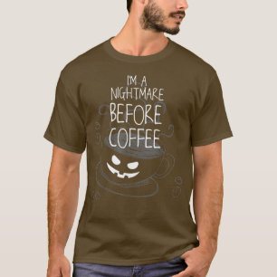 T-shirt Nightmare IM avant le café Vêtements à boire