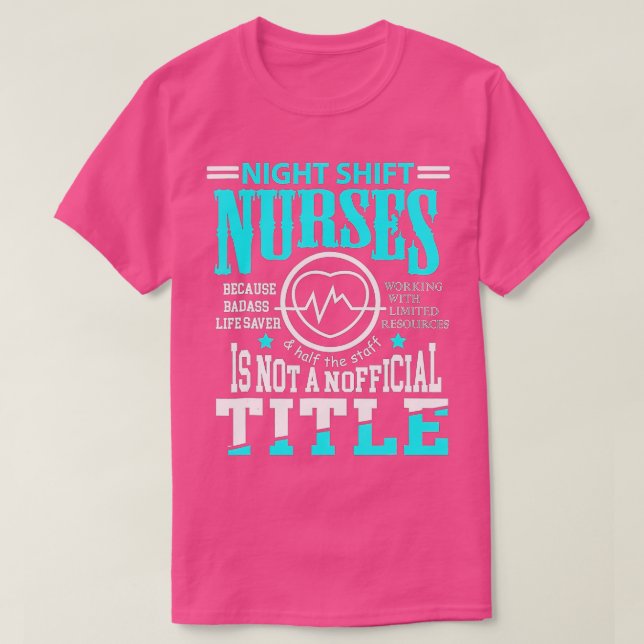 T-shirt Nightshift Nurse Novelty t for Night Shift Nurse (Design devant)