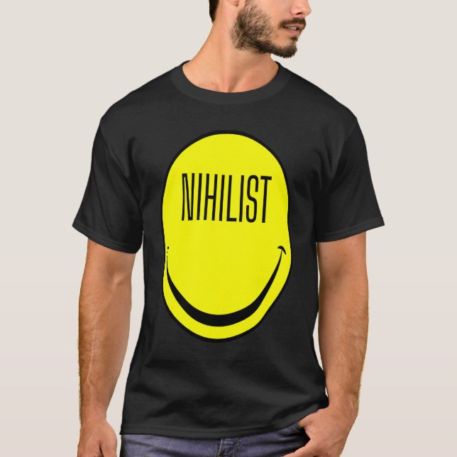 T-shirt Nihilist Dark Humor Philosophy Ironic Nihilism (Devant)