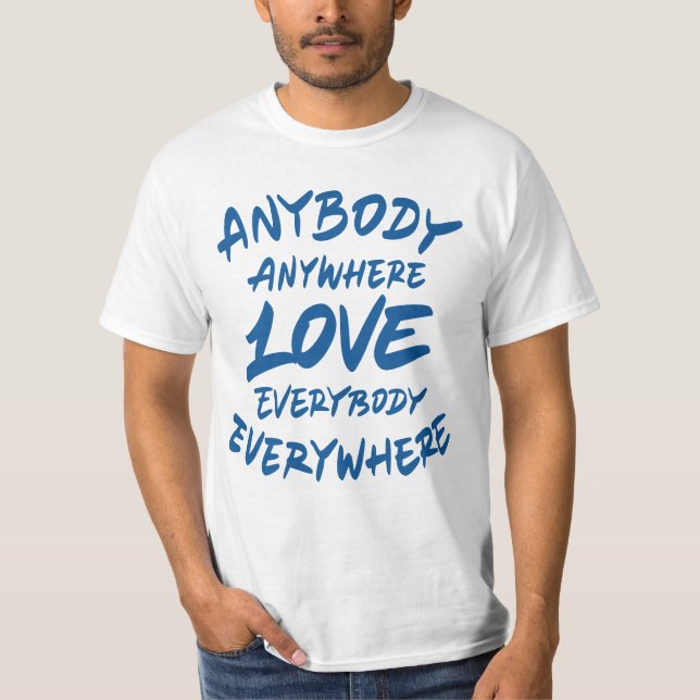 T-shirt N'importe où aime tout le monde partout (Devant)