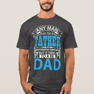 T-shirt N'importe quel homme peut être un père particulier