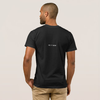 T-shirt N'importe quel moment est un bon moment. Faites-le