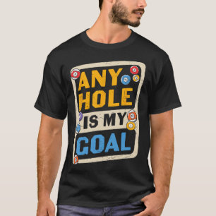 T-shirt N'Importe Quel Trou Est Mon Objectif Citation Bill