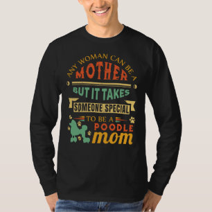 T-shirt N'Importe Quelle Femme Peut Être Une Mère Poodé Ma