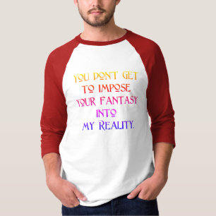 T-shirt N'impose pas votre Imaginaire dans ma réalité