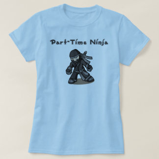 T-shirt Ninja à temps partiel