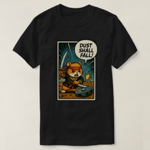 T-shirt Ninja Hamster   “LA POUSSIÈRE TOMBERA !”