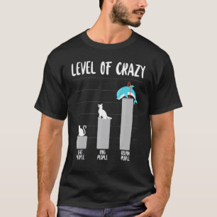 T-shirt Niveau de dauphin des personnes chats chiens fous
